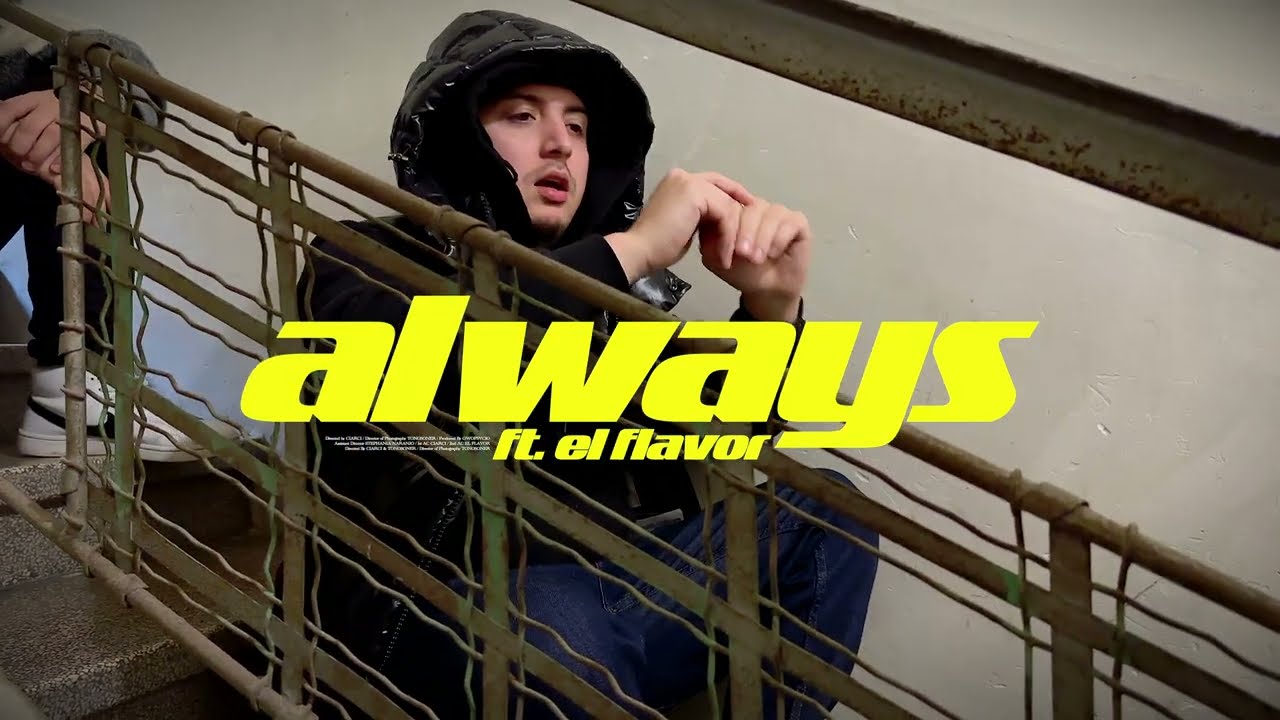 Ciarci - Always ft. El Flavor (Videoclip Oficial)
