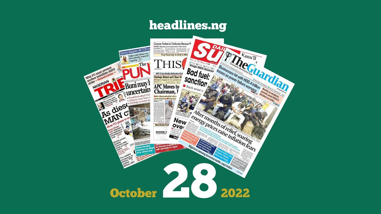 Nigerian Newspapers Headlines Today - 28th October, 2022