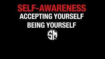 Self-Awareness| Accepting Yourself| Challenging Yourself - Sylvester McNutt III