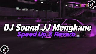 DJ Sound JJ Kane Full Bass ( Speed Up X Reverb )🎧