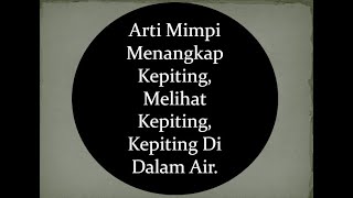 Arti Mimpi Menangkap Kepiting, Melihat Kepiting, Kepiting Di Dalam Air.