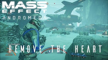 Mass Effect Andromeda - Remove the Heart (side quest)