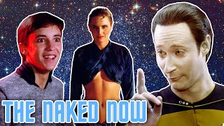 That Time We Found Out Data Was Fully Functional (The Naked Now)
