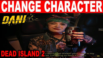 Dead Island 2 How to Change Character, Create a New Game and Delete a Save File Game