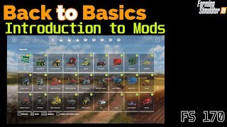 Farming Simulator 19 - Back to Basics - A beginners guide to:  A Introduction to Mods