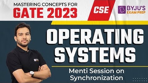 Operating Systems | GATE  CSE 2023 EXAM | Menti Session on Synchronization | BYJU