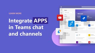 How to integrate apps in Teams chat and channels