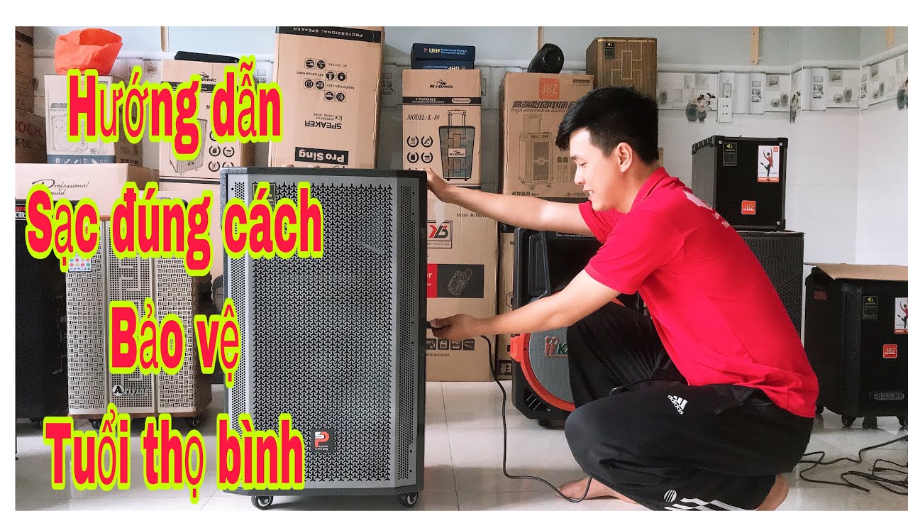 Loa kéo SIÊU RẺ - SẠC LOA KARAOKE ĐÚNG CÁCH, KHÔNG SỢ... - youtube