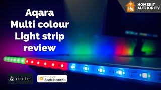Aqara T1 multi colour Light Strip Review   Matter and Apple HomeKit compatible via Zigbee