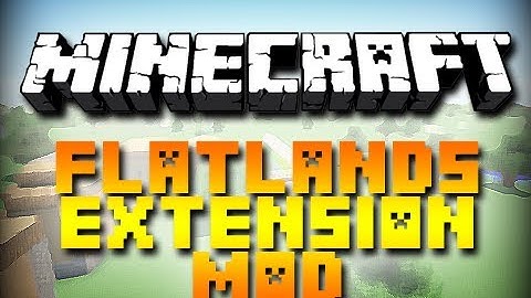 Flatlands Extension Mod! | iJevin