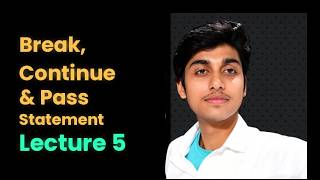 Break, Continue & Pass in Python | Explained in the Easiest Way with example🔥. |