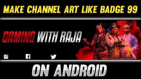 Make Channel Banner Like Badge 99 On Android - Technical Raja