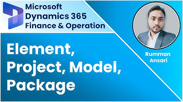 Elements, projects, model, package in D365 F&O - Interview Questions and answers