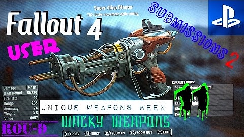 Fallout 4 - WACKY WEAPONS - UNIQUE CREATIONS - User Submissions 2 - Thanks Guys!!