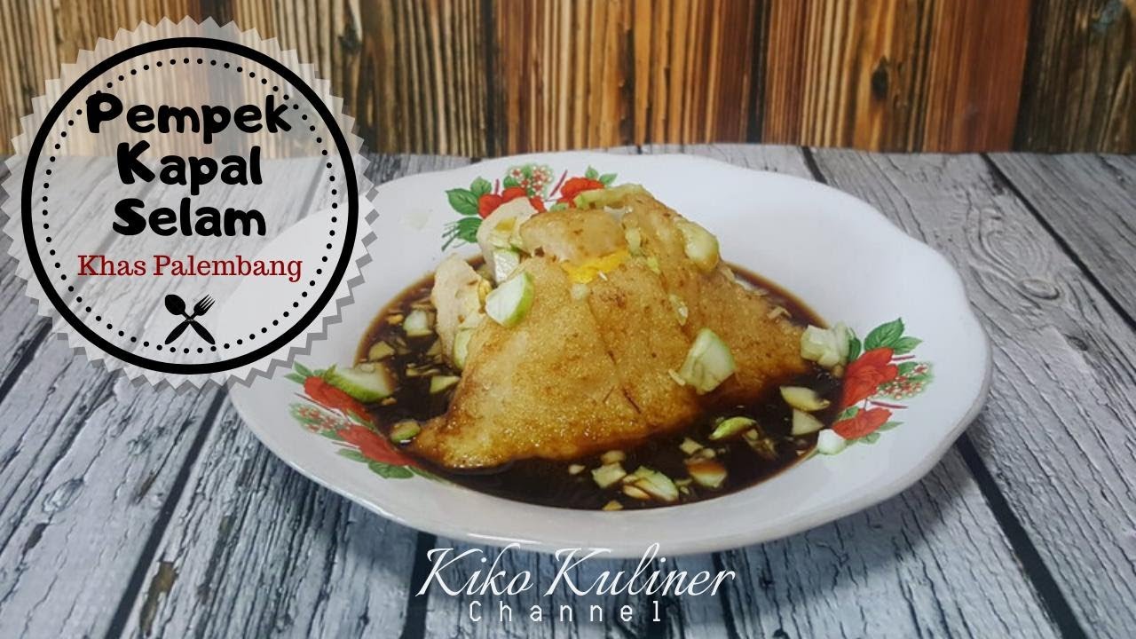 CARA MEMBUAT PEMPEK KAPAL SELAM KHAS PALEMBANG || DIJAMIN BERHASIL #ENAKNIAN