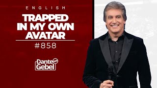 ENGLISH Dante Gebel #858 | Trapped in my own avatar