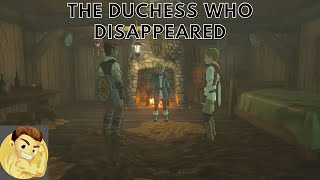 The Legend of Zelda: Tears of the Kingdom | The Duchess Who Disappeared