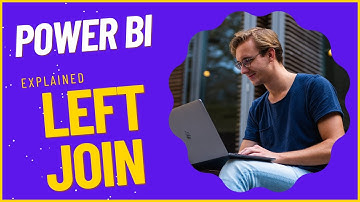 LEFT JOIN explained in Power BI - Quick and Easy
