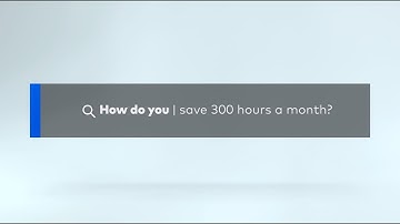 How do you save 300 hours a month?
