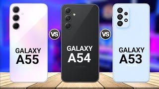 Samsung Galaxy A55 vs Samsung Galaxy A54 vs Samsung Galaxy A53