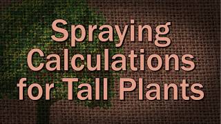 Spraying Calculations for Tall Plants – Family Plot