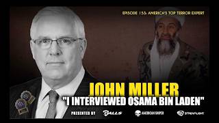 JOHN MILLER EXPOSES HIS FACE-TO-FACE INTERVIEW WITH OSAMA BIN LADEN | INSIDE AL-QAEDA