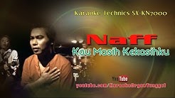 Naff - Kau Masih Kekasihku | Karaoke Technics SX-KN7000  - Durasi: 5:02. 