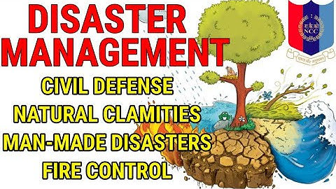 Disaster Management in NCC. ( Civil defense, natural and man-made disaster, fire control). In Hindi.