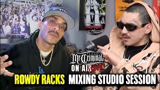 Mr Criminal is LIVE! Working on the Rowdy Racks Mix!