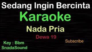 SEDANG INGIN BERCINTA-Dewa 19-Ahmad Dani|KARAOKE NADA PRIA​⁠ -Male-Cowok-Laki-laki@ucokku