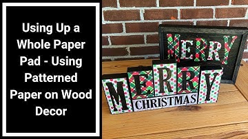 Wooden Holiday Decor Project Share - Using Up a Whole Paper Pad