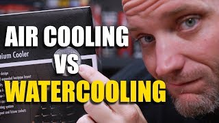 Custom Waterloop vs Noctua NHD15 AIR COOLING FTW?!