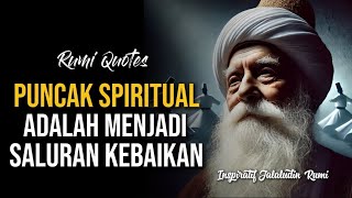 Download Lagu 💥 PUNCAK SPIRITUAL ADALAH KETIKA HIDUP MENJADI SALURAN KEBAIKAN BAGI SELURUH MAHLUK | JALALUDIN RUMI MP3