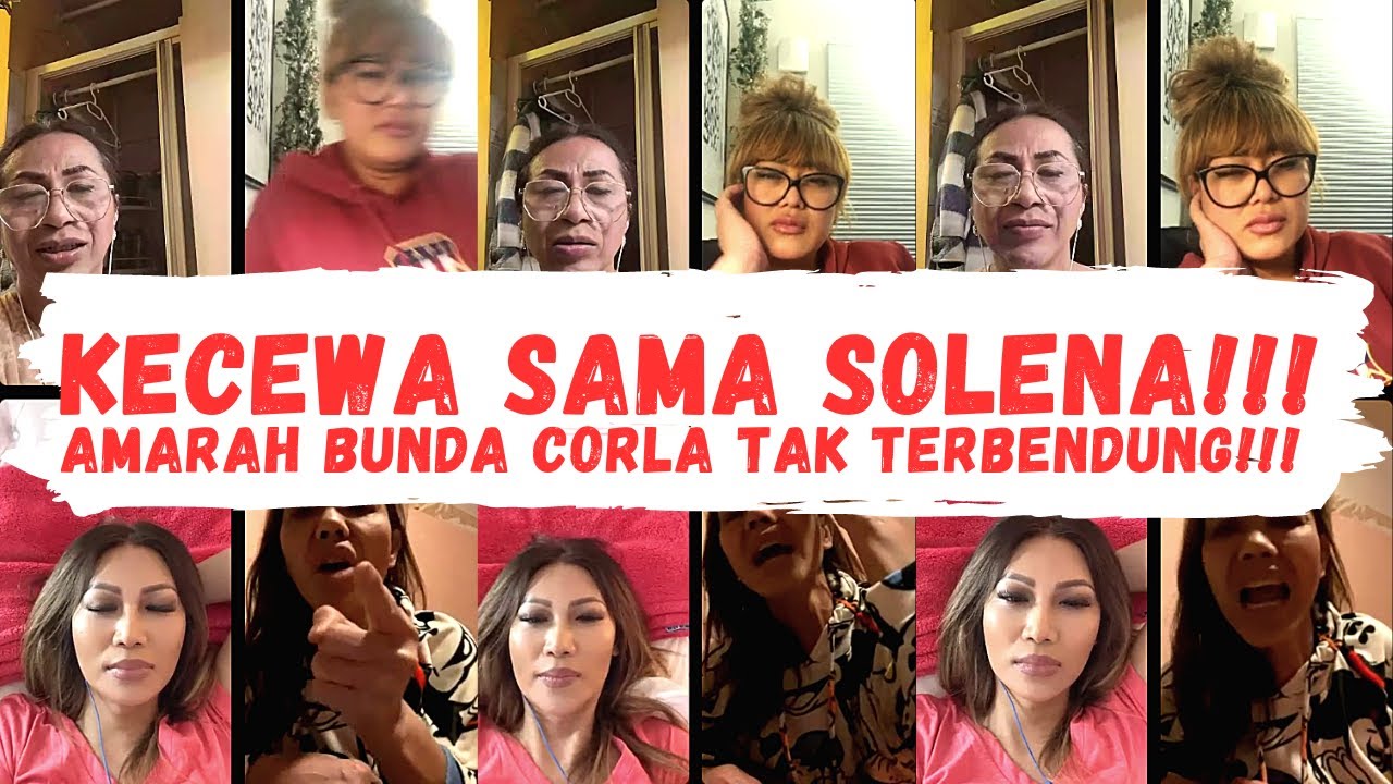 AMARAH BUNDA CORLA TAK TERBENDUNG😡‼️ KECEWA SAMA SOLENA😡‼️‼️
