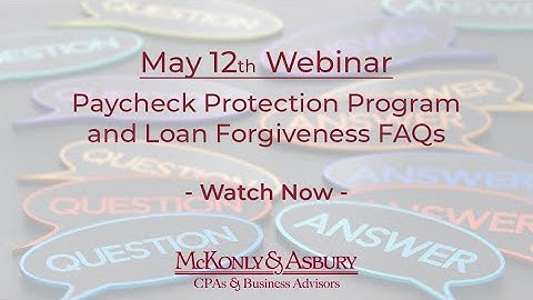 Paycheck Protection Program and Loan Forgiveness FAQs