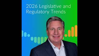2026 Legislative and Regulatory Trends With Tim Tucker