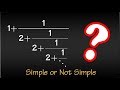 Infinite Continued Fractions, simple or not?