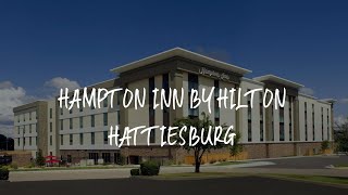 Hampton Inn by Hilton Hattiesburg Review - Hattiesburg United States of America