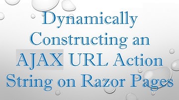 Dynamically Constructing an AJAX URL Action String on Razor Pages