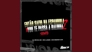 Então Salva na Espanhola X Vou Te Passa a Balinha 2 (Slowed)