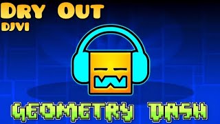 Dry Out | Geometry Dash