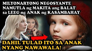 NAMUTLA ANG MILYONARYONG NEGOSYANTE NG MAKITA ANG BALAT SA LEEG NG ANAK NG KASAMBAHAY DAHIL TULAD