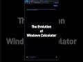 Ever Evolving Windows Calculator App #shorts #technology #tech #windows10 #windows11 #learning