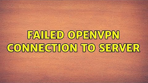 Failed OpenVPN Connection to Server (2 Solutions!!)
