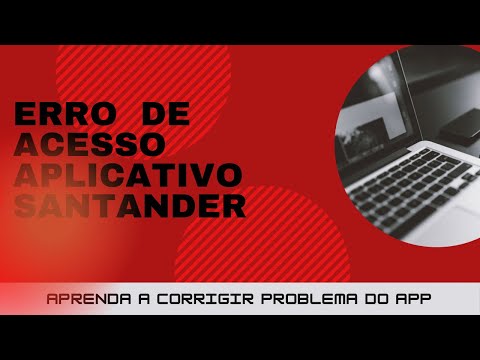 ERRO PARA ENTRAR NO APLICATIVO SANTANDER | COMO RESOLVER