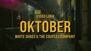 Download Mp3 OKTOBER - WHITE SHOES & THE COUPLES COMPANY (Lyric Video) Gudang lagu Download Mp3 OKTOBER - WHITE SHOES & THE COUPLES COMPANY (Lyric Video)