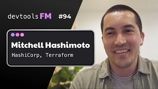 Mitchell Hashimoto  Founder of HashiCorp, Terraform, and Thoughts of Open Source Monetization