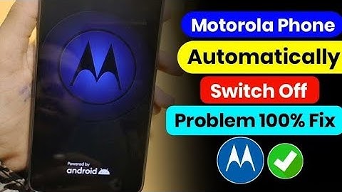 Fix Motorola Mobile Autometic Switch Off Problem 2024| Fix Automatic Restart|Colse Problem Motorola