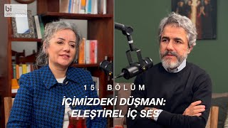 Bölüm 15 | Neden Kendimi Eleştiriyorum?