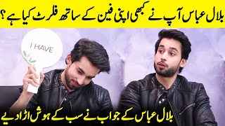 Bilal Have You Ever Flirted With Your Fan? | Ishq Murshid | Dur-e-Fishan | Bilal Abbas | SO2Q